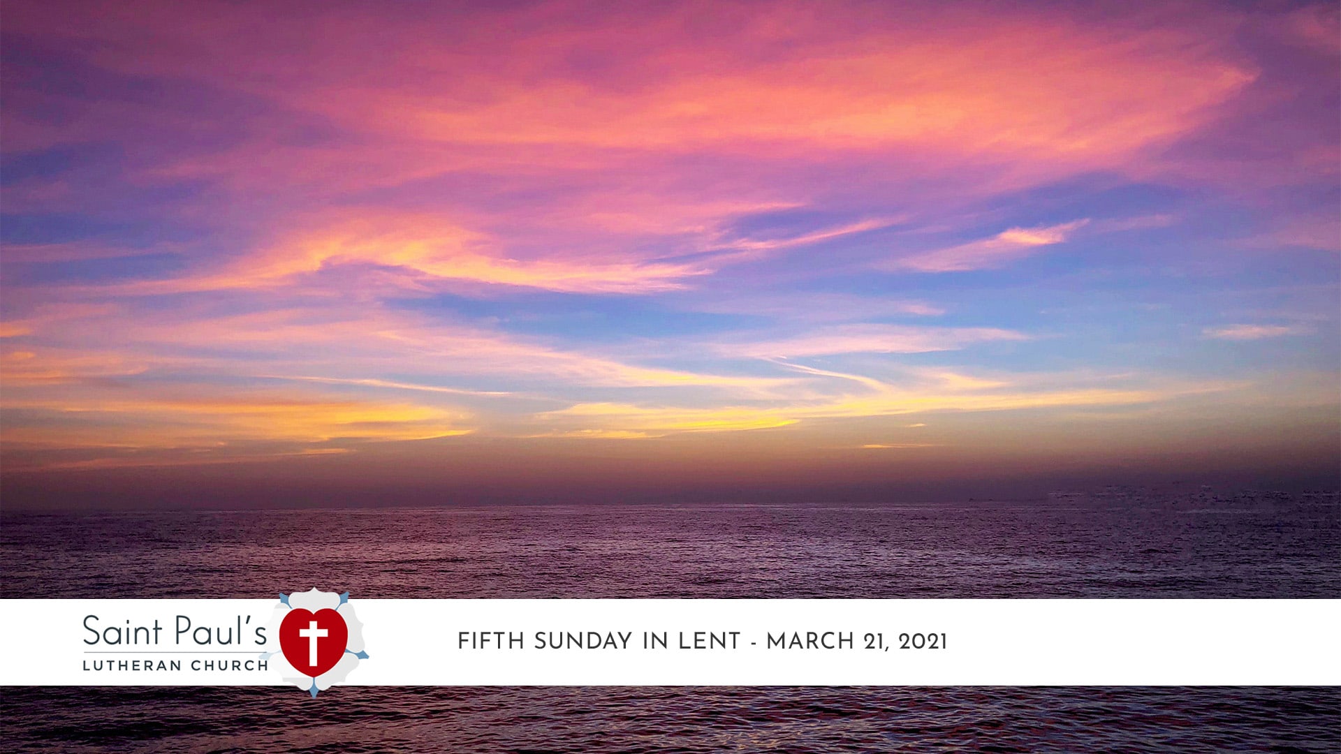 The Fifth Sunday in Lent – March 21, 2021